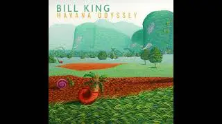 Bill King - Havana Odyssey - 2023