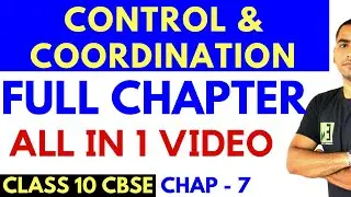 CONTROL AND COORDINATION (FULL CHAPTER) | CLASS 10 CBSE