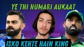 Ye thi humari aukaat | Isko kehte hain king | Ind vs Pak