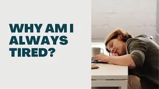 "Why am I always tired?" - Q&A from Reddit