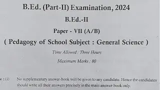 B.Ed 2nd Year Pedagogy of General Science Exam Paper 2024 | B.Ed 2nd Year General Science Paper 2024