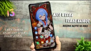 Miui Weebs Verse For Redmi Note 10 Pro Max (Leica Camera , Dolby Atmos)