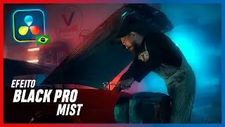 EFEITO BLACK PRO MIST no DaVinci Resolve