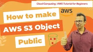 How to make AWS S3 Object Public? | AWS Tutorial | Cloud Computing in Hindi