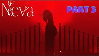 Neva Gameplay Walkthrough | Part 3 | Must Watch !