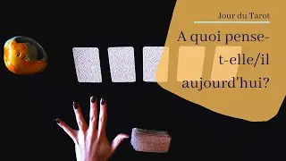 A QUOI PENSE-T-ELLE/IL AUJOURD'HUI? - Tirage de Tarot à choix multiple