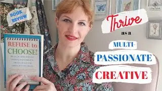 Are you a multi-passionate creative with too many interests?