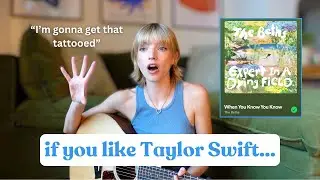 if you like Taylor Swift, then listen to: When You Know You Know (Niamh's Interpretation)