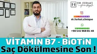 Vitamin B7 - Biotin | Saç Dökülmesine Son !