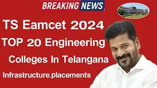 TS Eamcet/Eapcet 2024 Top 20 Engineering Colleges in telangana, Top Autonomous Colleges In Telangana