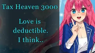 My Anime Girlfriend Filed My W-2s - Tax Heaven 3000 [Finale]