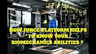 How force platform helps you to know your biomechanics abilities ?