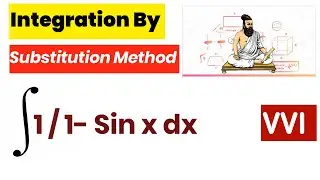 Integrate [ 1 / 1-Sinx dx ] | integration by substitution