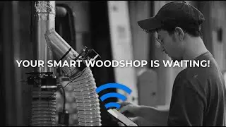 Your SMART Woodshop Is Waiting!