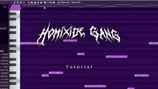 How to make Homixide Gang type beats on Fl Studio