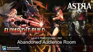 Eliyar DoT Build Solo Abandoned Audience Room Lv.4: Path of Dynast - Hell | ASTRA: Knights of Veda