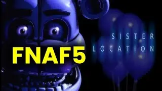 LIVE: Return to Five Nights at Freddy: Sister Location