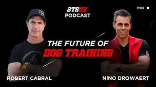 The Future of Dog Training: Robert Cabral & Nino Drowaert