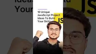 10 Unique JavaScript Project Ideas To Build Your Skills | 