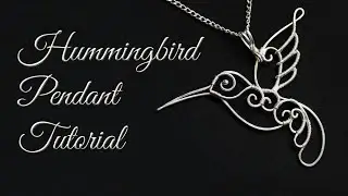 Wire Wrapped Hummingbird Pendant Tutorial - Beginner to Intermediate Wire Wrapping Project How To