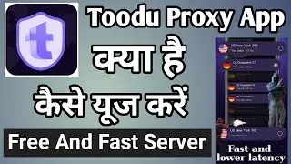 Toodu Proxy App | Toodu Proxy App Kaise Use Kare | How To Use Toodu Proxy App | Toodu Proxy