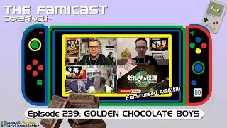 The Famicast 239 - GOLDEN CHOCOLATE BOYS