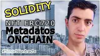 Solidity NFTs Como trabajar datos on-chain - desarrollo de smart contacts
