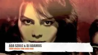 ADA SZULC & DJ ADAMUS - 1000 MIEJSC (mk schulz rmx)