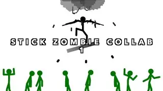 Stick ZOMBIE Collab 1