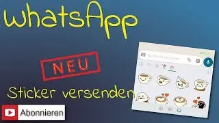 WhatsApp jetzt mit Sticker-Funktion