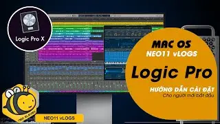 Neo11 Vlogs #1 | Hướng Dẫn Cài Đặt Logic Pro X Trên MacOS (How to install Logic Pro X on Mac OS)