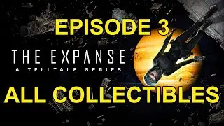 The Expanse - A Telltale Series - Episode 3 All Collectibles and Achievements