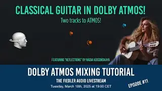 Classical Guitar in Dolby Atmos - WIth just two tracks to Atmos