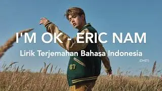 Eric Nam (에릭남) – I'm OK (괜찮아 괜찮아) (Lyric Video) (Romanization + Indonesian)