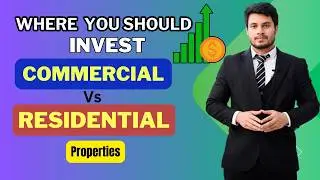 Commercial vs Residential Property Investment | पैसा कहाँ इन्वेस्ट करें |