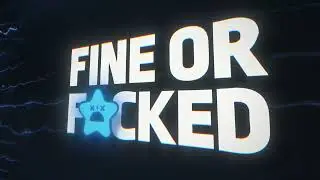 FineOrF*cked Intro (Side+)