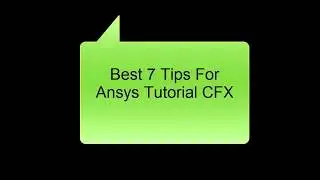 7Examples Of Ansys CFX Tutorial For Beginner (5) | Quick SETUP!