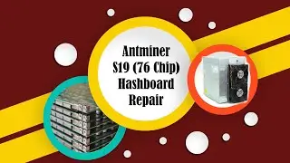 Antminer S19 76 Troubleshooting And Repair/ تعمیر هشبرد انت ماینر S19 76چیپ
