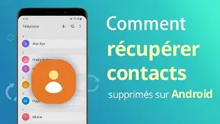 Comment récupérer les contacts supprimés sur Android