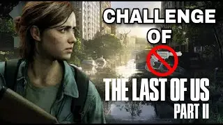 The Last Of Us 2 No Guns Challenge Is It Possible ? ( New Grounded Update )