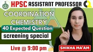 COORDINATION CHEMISTRY - 01 | HPSC ASSISTANT PROFESSOR |QUANTA CHEMISTRY CLASSES