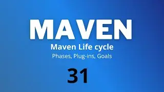 31# Maven Life Cycle - Phases-Plugins-Goals II Selenium Automation 