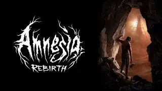[#3] Прохождение Amnesia: Rebirth от Setzer.