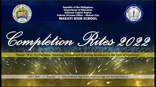 MHS Completion Rites 2022 I MAKATI HIGH SCHOOL
