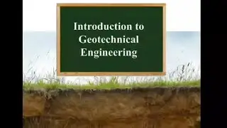 Introduction to Geotechnical Engineering