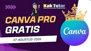 Cara Mendapatkan Akun Canva Pro 07 Agustus 2024 | KakTutor