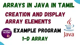 20) Arrays in Java in Tamil | Creating and display array elements | CONQUER VICTORY