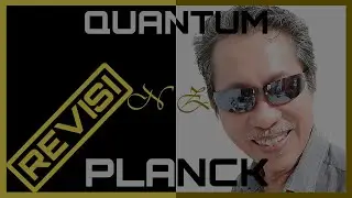 TEORI KUANTUM PLANCK-EFEK FOTOLISTRIK-POTENSIAL HENTI-EFEK COMPTON-HIPOTESA DE BROGLIE (REVISI)