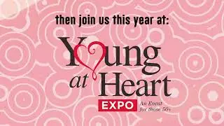Young At Heart Expo September 16th & 17th, 2022