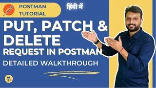 Postman Tutorial - How To Make A PUT, PATCH & DELETE Request In Postman in Hindi